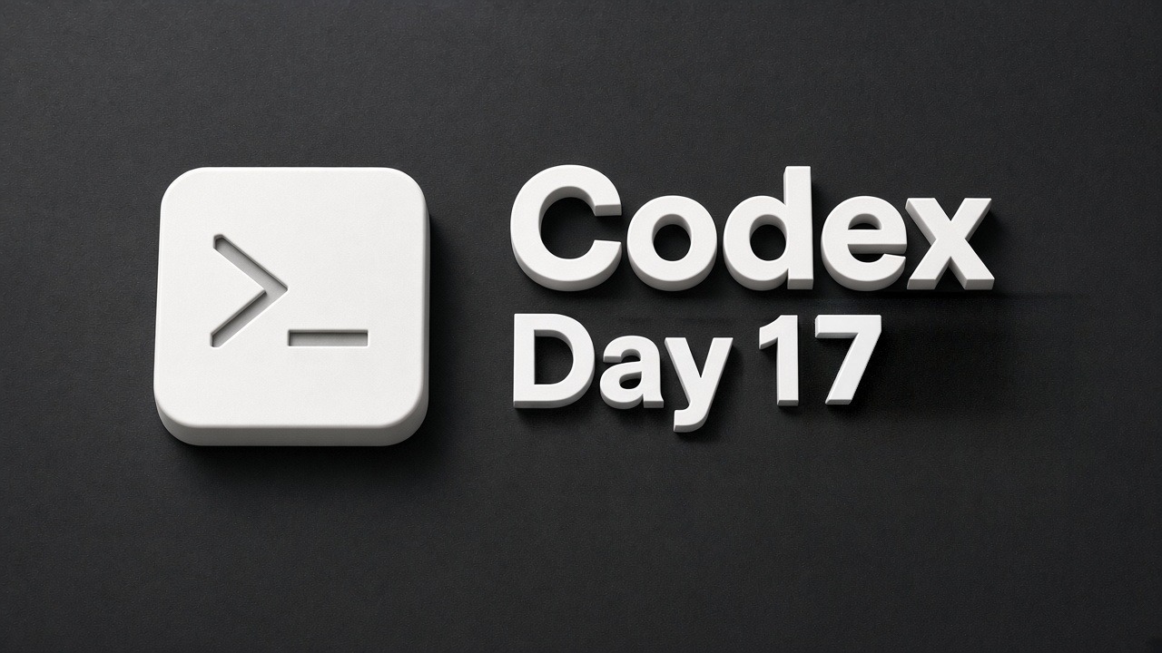 Codex Day 17