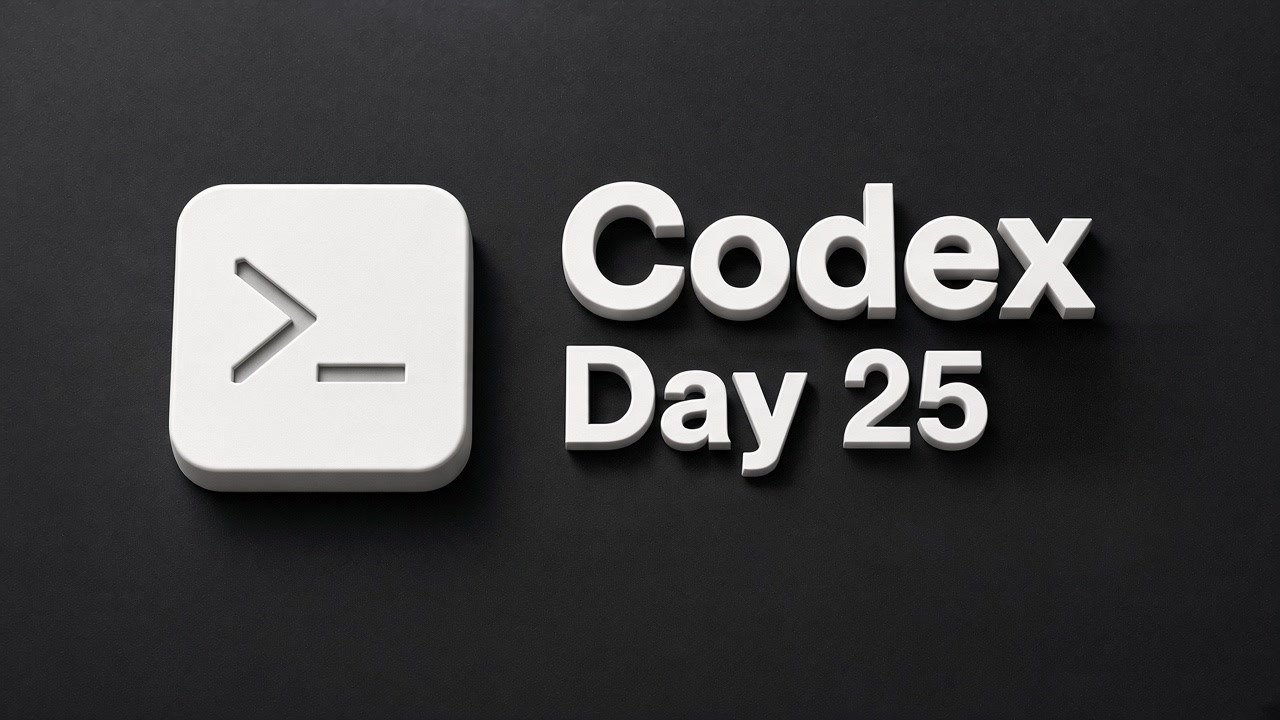 Codex Day 25